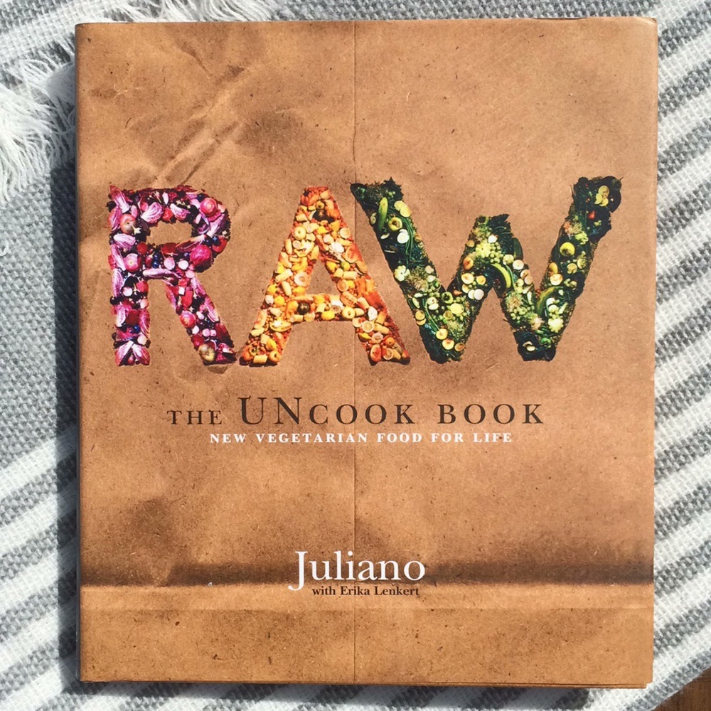 RAW The Uncook Book by Juliano